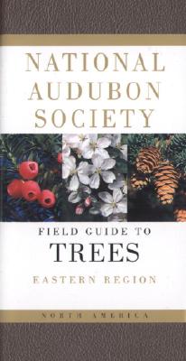 National Audubon Society Field Guide to North American Trees: Eastern Region - National Audubon Society
