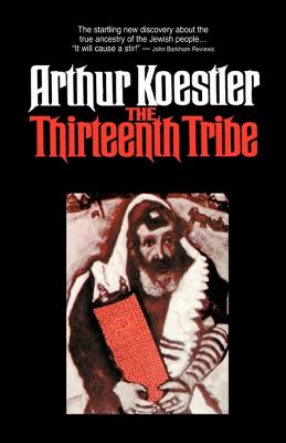 The Thirteenth Tribe - A. Koestler