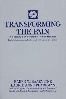 Transforming the Pain - Laurie Anne Pearlman