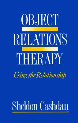 Object Relations Therapy - Sheldon Cashdan