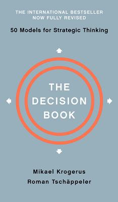 The Decision Book: Fifty Models for Strategic Thinking - Mikael Krogerus