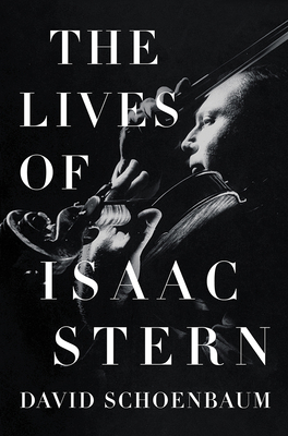 The Lives of Isaac Stern - David Schoenbaum