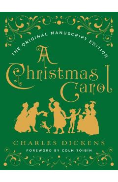 A Christmas Carol: The Original Manuscript Edition - Charles Dickens