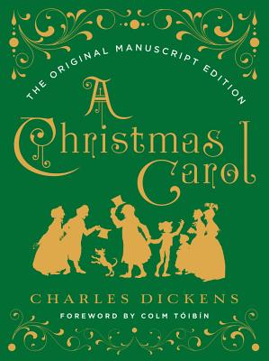 A Christmas Carol: The Original Manuscript Edition - Charles Dickens
