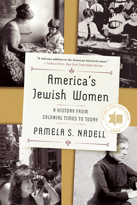 America's Jewish Women: A History from Colonial Times to Today - Pamela Nadell