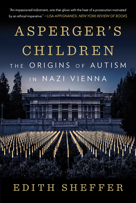 Asperger's Children: The Origins of Autism in Nazi Vienna - Edith Sheffer