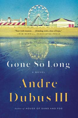 Gone So Long - Andre Dubus