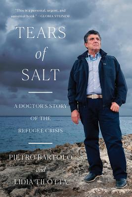 Tears of Salt: A Doctor's Story of the Refugee Crisis - Pietro Bartolo