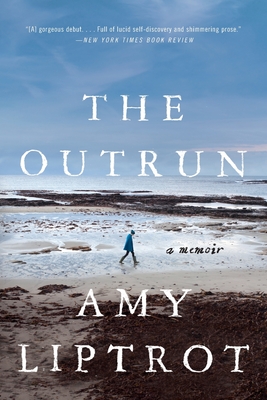 The Outrun: A Memoir - Amy Liptrot