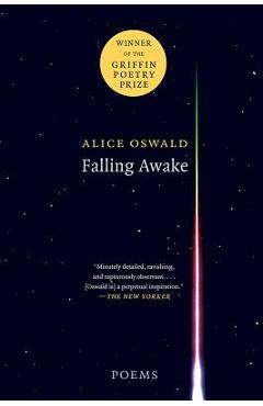 Coperta cărții 'Falling Awake: Poems - Alice Oswald'