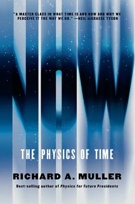 Now: The Physics of Time - Richard A. Muller