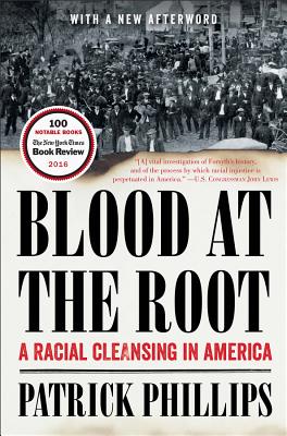 Blood at the Root: A Racial Cleansing in America - Patrick Phillips