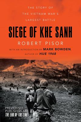 Siege of Khe Sanh: The Story of the Vietnam War's Largest Battle - Robert Pisor
