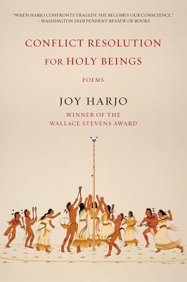 Conflict Resolution for Holy Beings: Poems - Joy Harjo