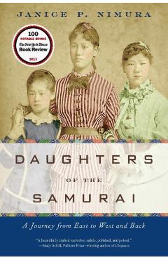 Daughters of the Samurai: A Journey from East to West and Back - Janice P. Nimura