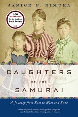 Daughters of the Samurai: A Journey from East to West and Back - Janice P. Nimura