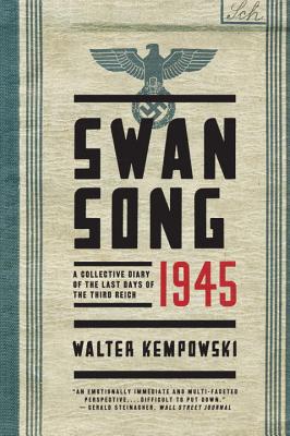 Swansong 1945: A Collective Diary of the Last Days of the Third Reich - Walter Kempowski