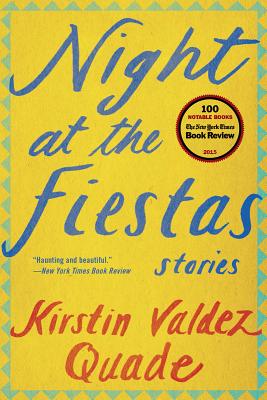 Night at the Fiestas: Stories - Kirstin Valdez Quade