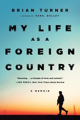 My Life as a Foreign Country: A Memoir - Brian Turner