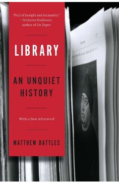 Library: An Unquiet History - Matthew Battles