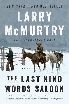 The Last Kind Words Saloon - Larry Mcmurtry