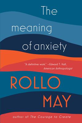 The Meaning of Anxiety - Rollo May