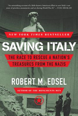 Saving Italy: The Race to Rescue a Nation's Treasures from the Nazis - Robert M. Edsel