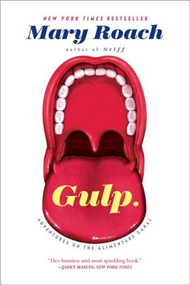 Gulp: Adventures on the Alimentary Canal - Mary Roach