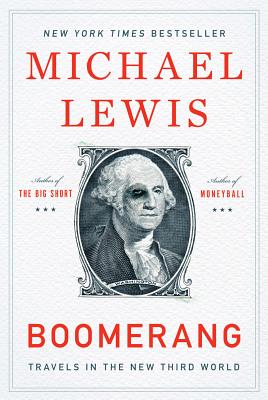 Boomerang: Travels in the New Third World - Michael Lewis