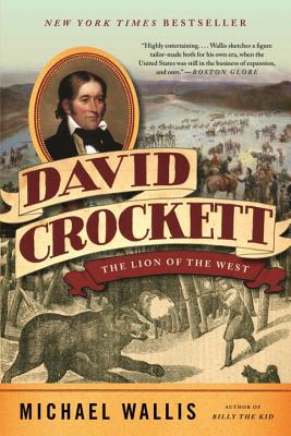 David Crockett: The Lion of the West - Michael Wallis