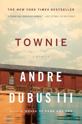 Townie: A Memoir - Andre Dubus