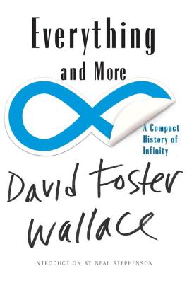 Everything and More: A Compact History of Infinity - David Foster Wallace