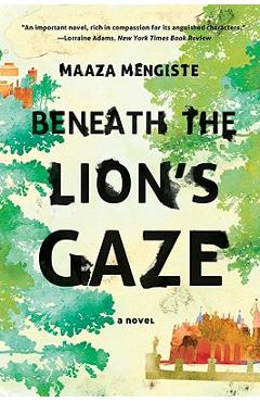 Coperta cărții 'Beneath the Lion's Gaze - Maaza Mengiste'