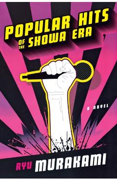 Popular Hits of the Showa Era - Ryu Murakami