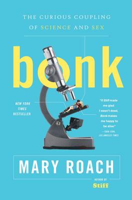 Bonk: The Curious Coupling of Science and Sex - Mary Roach