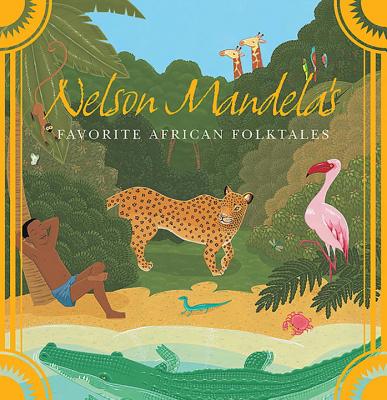Nelson Mandela's Favorite African Folktales - Nelson Mandela