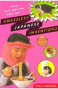 Coperta cărții 'The Big Bento Box of Unuseless Japanese Inventions: The Art of Chindogu - Kenji Kawakami'