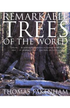 Remarkable Trees of the World - Thomas Pakenham