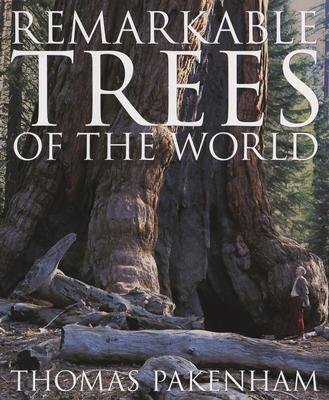 Remarkable Trees of the World - Thomas Pakenham