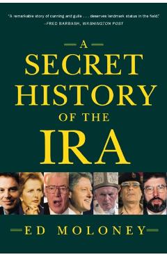 A Secret History of the IRA - Ed Moloney