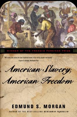 American Slavery, American Freedom - Edmund S. Morgan