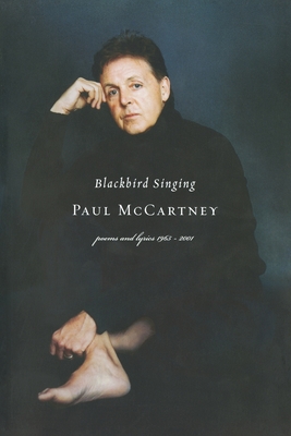 Blackbird Singing: Poems and Lyrics, 1965-1999 - Paul Mccartney