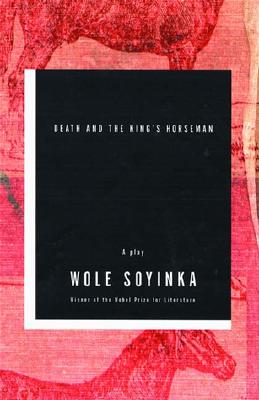 Death and the King's Horseman - Wole Soyinka