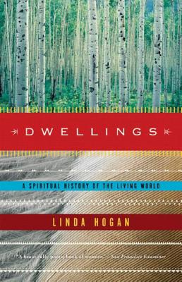 Dwellings: A Spiritual History of the Living World - Linda Hogan