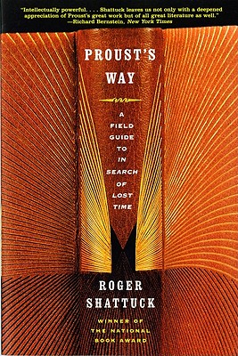 Proust's Way: A Field Guide to in Search of Lost Time - Roger Shattuck