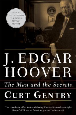 J. Edgar Hoover: The Man and the Secrets - Curt Gentry
