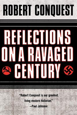Reflections on a Ravaged Century - Robert Conquest