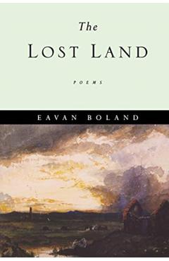 The Lost Land: Poems - Eavan Boland