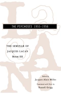 The Seminar of Jacques Lacan: The Psychoses - Jacques Lacan