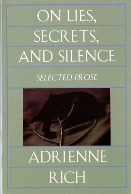 On Lies, Secrets, and Silence: Selected Prose, 1966-1978 - Adrienne Rich